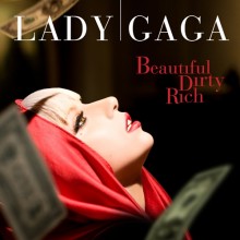 Beautiful Dirty, Rich - Lady Gaga