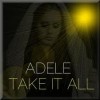 Take It All - Adele