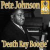 Death Ray Boogie - Pete Johnson