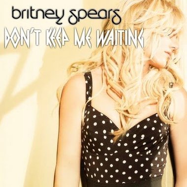 Don't Keep Me Waiting - Britney Spears