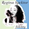 Fidelity - Regina Spektor