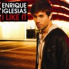 I Like It - Enrique Iglesias