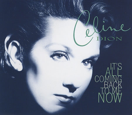 It's All Coming Back To Me - Celine Dion