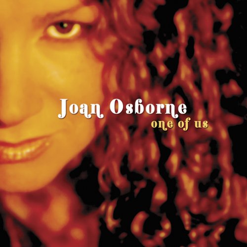 One Of Us - Joan Osborne