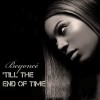 Till The End Of Time - Beyonce