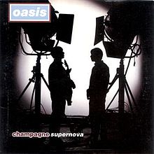 Champagne Supernova - Oasis