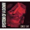 Lonely Day - System of a Down