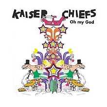 Oh My God - Kaiser Chiefs