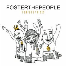 Pumped Up Kicks - Foster the People Pumped Up Kicks - Foster the People