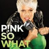 So What - Pink