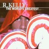 The World's Greatest - R. Kelly