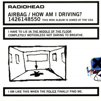 Airbag/How Am I Driving? - Radiohead