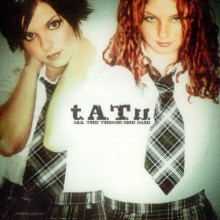 All The Things She Said - T.A.T.U