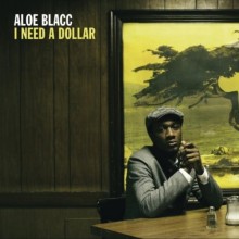 I Need a Dollar - Aloe Blacc