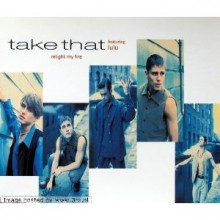 Relight My Fire - Take That