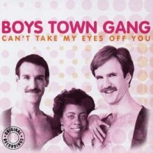 Can't Take My Eyes Off You - Boys Town Gang