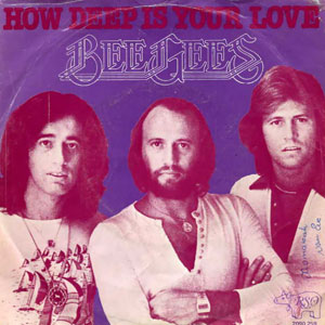 How Deep is Your Love - Bee Gees