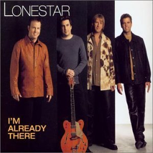 I'm Already There - Lonestar