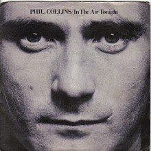 In the Air Tonight - Phil Collins