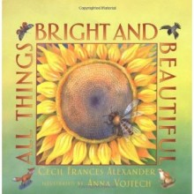 All Things Bright And Beautiful - Cecil Frances Alexander