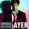 Ayer - Enrique Iglesias