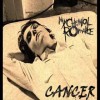 Cancer - My Chemical Romance