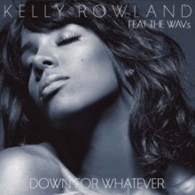 Down For Whatever - Kelly Rowland