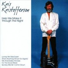 Help Me Make It Through The Night - Kris Kristofferson