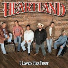 I Love Her First - Heartland