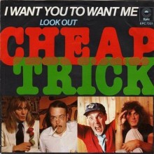 I Want You To Want Me - Cheap Trick