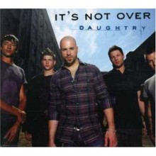 It's Not Over - Chris Daughtry