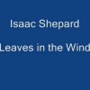 Leaves In The Wind - Isaac Shepard