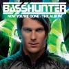 Now You're Gone - Bass Hunter