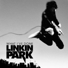 What I've Done - Linkin Park