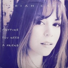 Anytime You Need a Friend - Mariah Carey