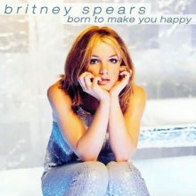 Born to Make You Happy - Britney Spears