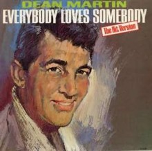 Everybody Loves Somebody - Dean Martin