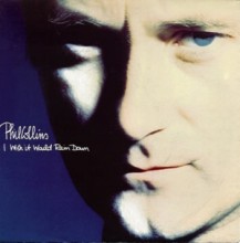 I Wish It Would Rain Down - Phil Collins