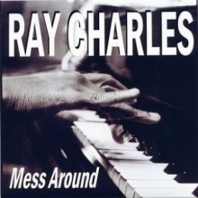 Mess Around - Ray Charles