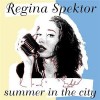 Summer In The City - Regina Spektor