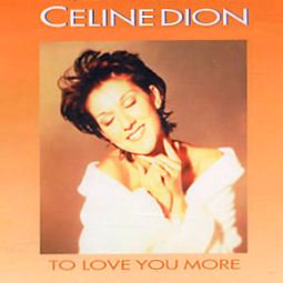 To Love You More - Celine Dion