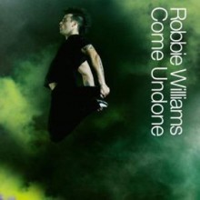 Come Undone - Robbie Williams