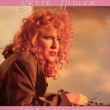 From a Distance - Bette Midler