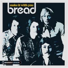 Make It With You - Bread