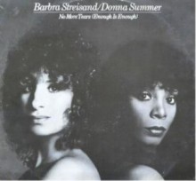 No More Tears (Enough Is Enough) - Barbra Streisand and Donna Summer