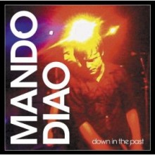 Down in the Past - Mando Diao