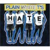 Hate (I Really Don't Like You) - Plain White T's