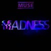 Madness - Muse