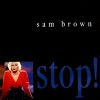 Stop! - Sam Brown