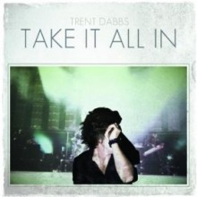 Take It All In - Trent Dabbs